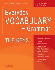 Everyday VOCABULARY + Grammar : For Intermediate Students : The KEYS ISBN 978-5-94962-188-2