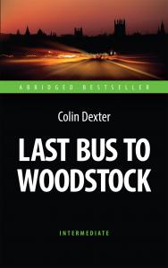 Last Bus to Woodstock = Последний автобус на Вудсток : книга для чтения на английском языке ISBN 978-5-94962-223-0